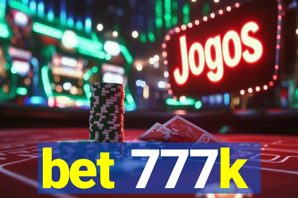 bet 777k